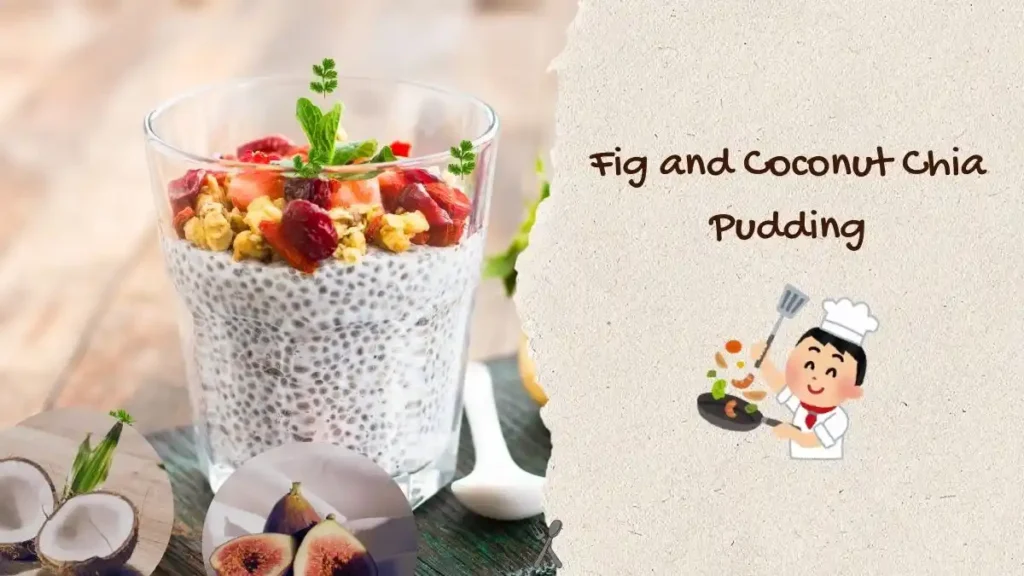 Fig and Coconut Chia Pudding