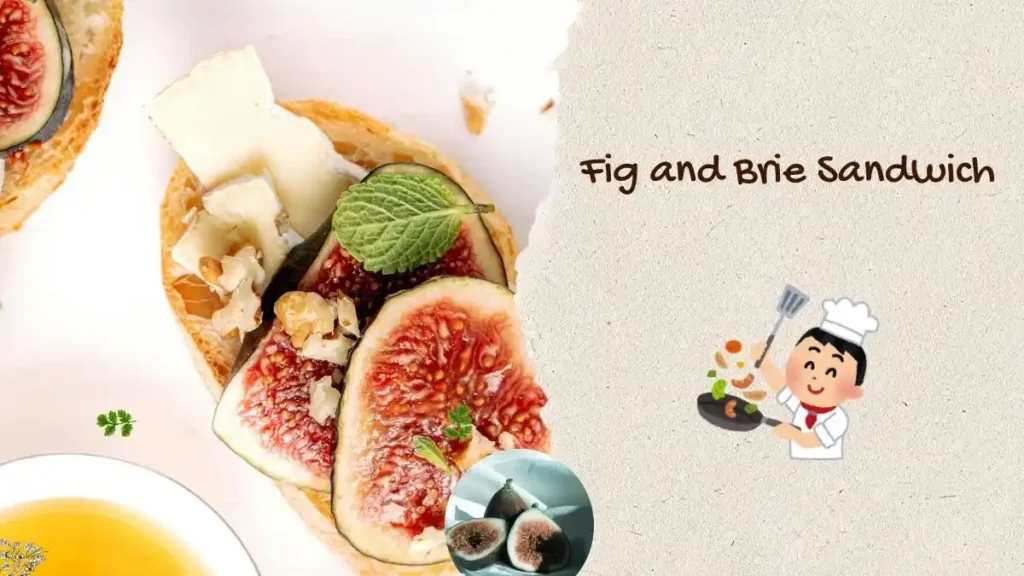 Fig and Brie Sandwich